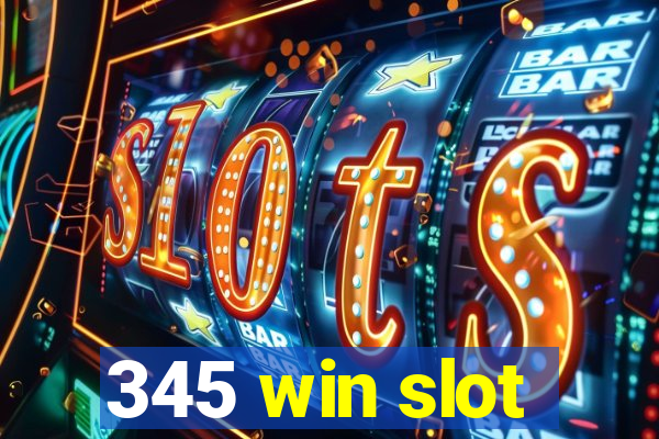 345 win slot